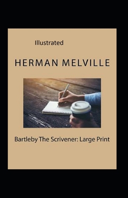 Bartleby, the Scrivener Illustrated B093RZGHZ4 Book Cover