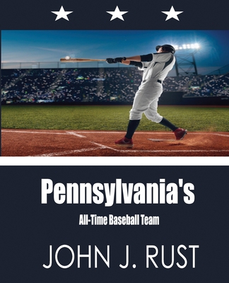 Pennsylvania's All-Time Baseball Team B09L4X5M4J Book Cover