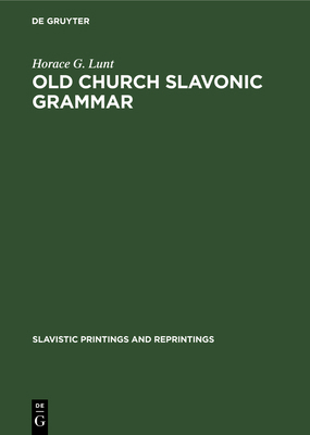 Old Church Slavonic Grammar: With an Epilogue: ... 3111191915 Book Cover