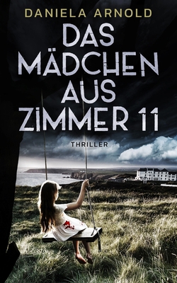 Das Mädchen aus Zimmer 11: Psychothriller [German] B096D1LGFB Book Cover