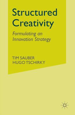 Structured Creativity: Formulating an Innovatio... 1349542806 Book Cover