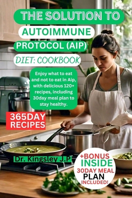 The Solution to Autoimmune protocol (AlP) diet:...            Book Cover