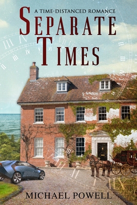 Separate Times: A time-distanced romance 1513684892 Book Cover