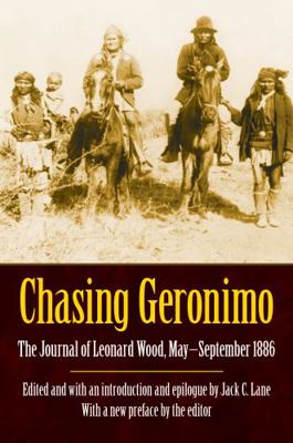 Chasing Geronimo: The Journal of Leonard Wood, ... 080322527X Book Cover