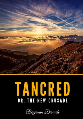 Tancred or, The New Crusade B08Y49YYQ9 Book Cover