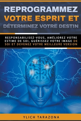 Reprogrammez votre esprit et déterminez votre d... [French] B0BJQQFHNT Book Cover
