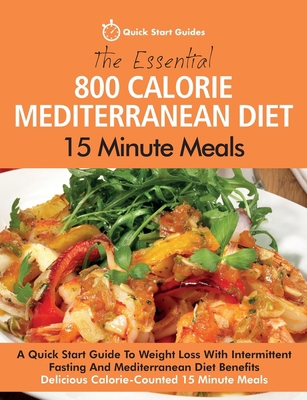 The Essential 800 Calorie Mediterranean Diet 15... 191615235X Book Cover