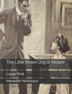 The Little Brown Jug at Kildare: Large Print 1698434367 Book Cover