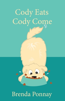 Cody Eats / Cody Come 1532420773 Book Cover