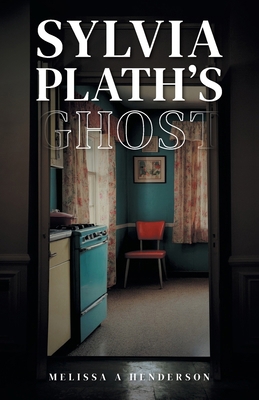 Sylvia Plath's Ghost 1038373115 Book Cover