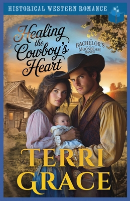 Healing the Cowboy's Heart: Historical Western ... B0F98PJB4K Book Cover
