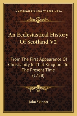 An Ecclesiastical History Of Scotland V2: From ... 1165315548 Book Cover