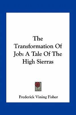 The Transformation Of Job: A Tale Of The High S... 1163756083 Book Cover