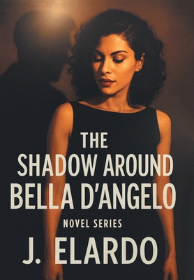 The Shadow Around Bella D'Angelo B0GZ1Q5LQF Book Cover