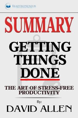 Paperback Summary: Getting Things Done : The Art of Stress-Free Productivity Book