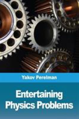Entertaining physics problems 2917260610 Book Cover