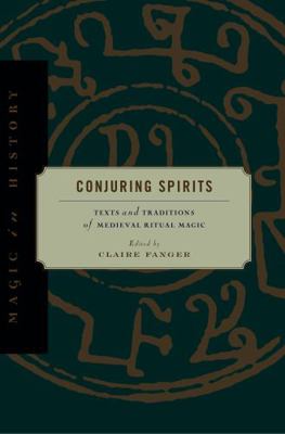 Conjuring Spirits: Texts and Traditions of Medi... 0271018623 Book Cover