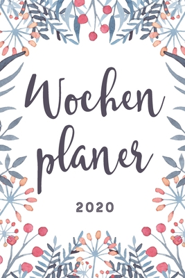 Wochenplaner 2020: Januar bis Dezember: Termink... [German] B083XVYT1F Book Cover