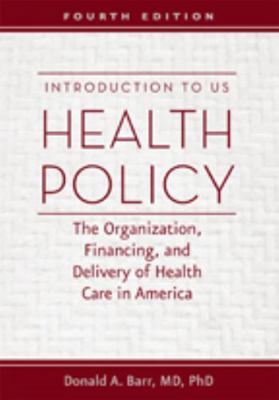 Introduction to US Health Policy: The Organizat... 1421420716 Book Cover