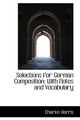 Selections for German Composition: With Notes a... 1103966723 Book Cover