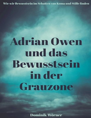 Adrian Owen und das Bewusstsein in der Grauzone [German] B0FT1VSGVH Book Cover