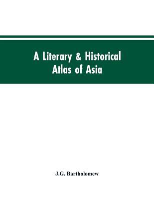 A literary & historical atlas of Asia 9353604508 Book Cover
