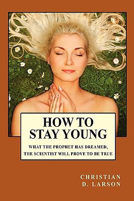 How to Stay Young 1434404250 Book Cover