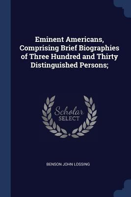 Eminent Americans, Comprising Brief Biographies... 1376771187 Book Cover