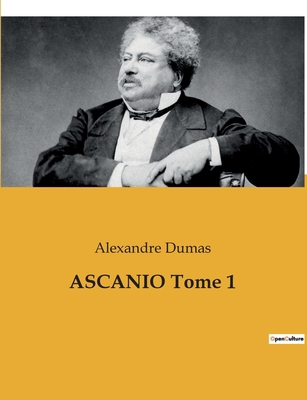 ASCANIO Tome 1: Les aventures d'Ascanio au coeu... [French] B0BT4DCD4J Book Cover