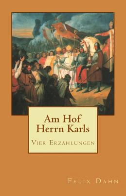 Am Hof Herrn Karls: Vier Erzählungen [German] 1494824965 Book Cover