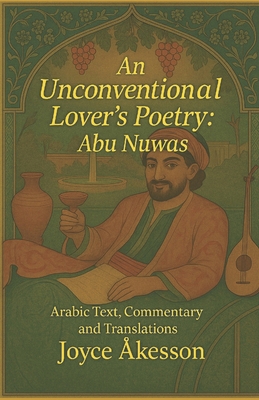 An Unconventional Lover's Poetry: Arabic Text, ... 9190108124 Book Cover