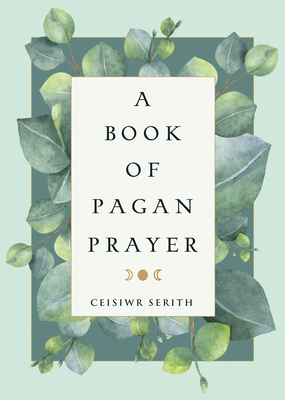 A Book of Pagan Prayer 1578636493 Book Cover