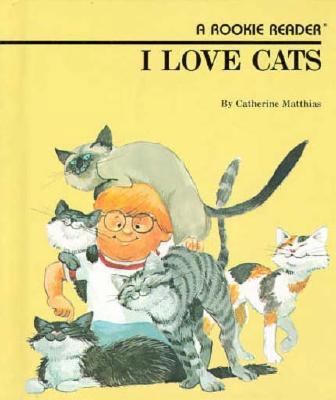 I Love Cats 0516020412 Book Cover