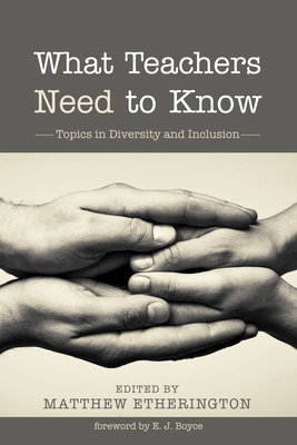 What Teachers Need to Know: Topics in Diversity... 149828907X Book Cover