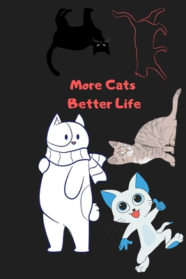 More Cats Better Life Gift For Mom Wife Lover W... 1676810773 Book Cover