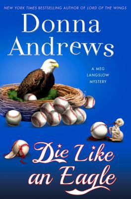 Die Like an Eagle: A Meg Langslow Mystery 1466890878 Book Cover