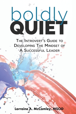 Boldly Quiet: The Introvert's Guide To Developi... 194584986X Book Cover