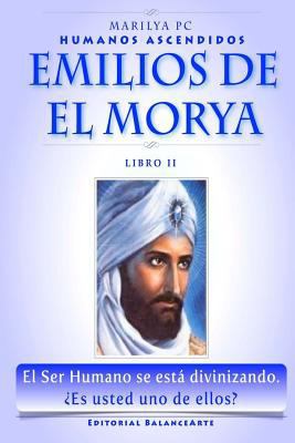 Emilios De El Morya: Humanos Ascendidos - Libro II [Spanish] 1450535879 Book Cover
