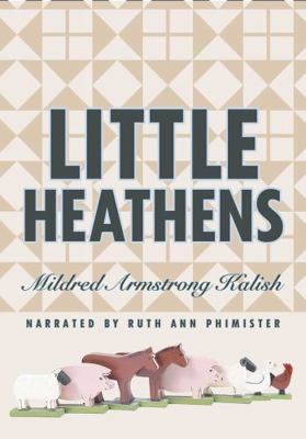 Little heathens : hard times and high spirits o... 1436118654 Book Cover