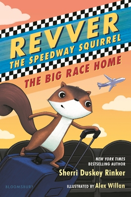 Revver the Speedway Squirrel: The Big Race Home 1547611154 Book Cover