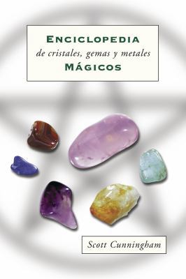 Enciclopedia de Cristales, Gemas Y Metales Mágicos [Spanish] 1567181899 Book Cover