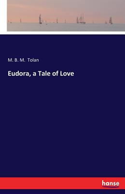 Eudora, a Tale of Love 3743388502 Book Cover