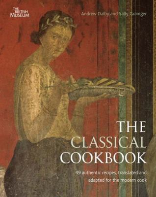 The Classical Cookbook. Andrew Dalby and Sally ... 0714122750 Book Cover