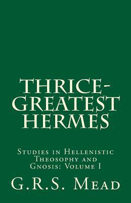 Thrice-Greatest Hermes: Studies in Hellenistic ... 1495961907 Book Cover