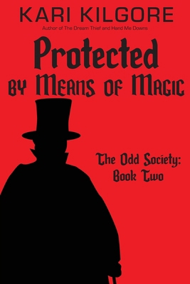 Protected by Means of Magic: The Odd Society: B... 1948890682 Book Cover