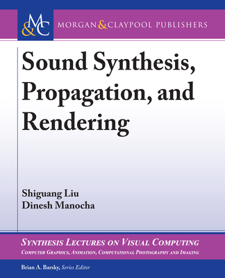 Sound Synthesis, Propagation, and Rendering 1636393209 Book Cover