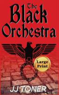 The Black Orchestra: Large Print Hardback Edition 1908519584 Book Cover