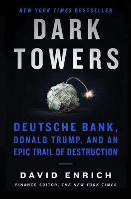 Dark Towers: Deutsche Bank, Donald Trump, and a... 0063044889 Book Cover