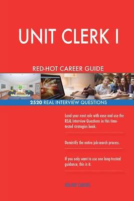 UNIT CLERK I RED-HOT Career Guide; 2520 REAL In... 1721253645 Book Cover
