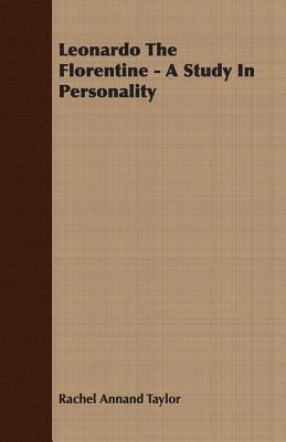 Leonardo the Florentine - A Study in Personality 1406729272 Book Cover